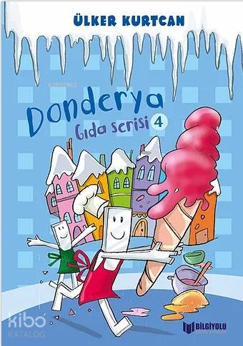 Donderya - Gıda Serisi 4 | Ülker Kurtcan | Bilgiyolu Yayınları