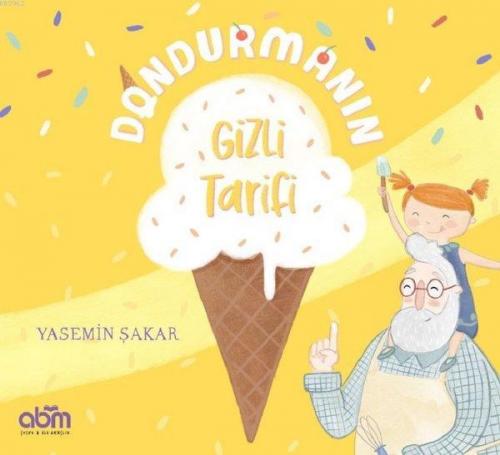 Dondurmanın Gizli Tarifi | Yasemin Şakar | Abm Yayınevi