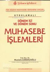 Dönem İçi ve Dönem Sonu Muhasebe İşlemleri | Mustafa Çanakçıoğlu | Tür