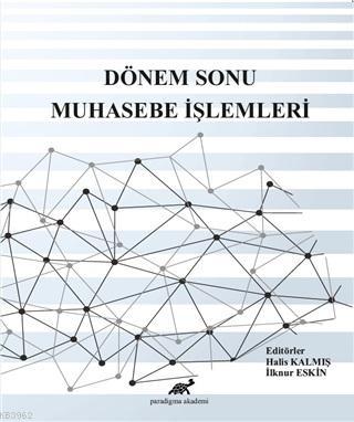 Dönem Sonu Muhasebe İşlemleri | İlknur Eskin | Paradigma Akademi Yayın