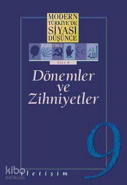 Dönemler ve Zihniyetler (Ciltli); Modern Türkiye'de Siyasi Düşünce 9 |