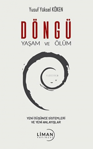 Döngü Yaşam ve Ölüm | Yusuf Yüksel Köken | Liman Yayınevi