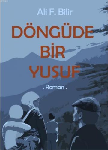 Döngüde Bir Yusuf | Ali F. Bilir | E Yayınları