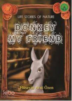 Donkey My Friend; Doğadan Yaşam Öyküleri | Hüseyin Avni Özen | Büyülü 