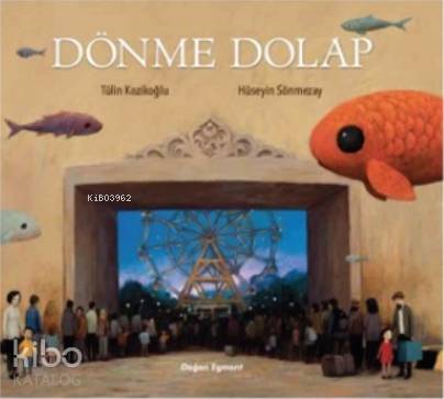 Dönme Dolap | Tülin Kozikoğlu | Doğan Egmont Yayıncılık