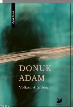 Donuk Adam | Volkan Altınbaş | Anima Yayınları