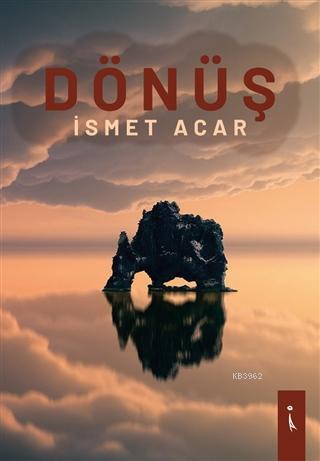 Dönüş | İsmet Acar | İkinci Adam Yayınları