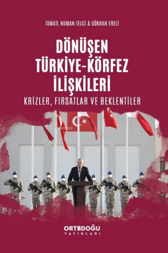 Dönüşen Türkiye - Körfez İlişkileri: Krizler - Fırsatlar ve Beklentile