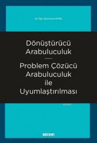 Dönüştürücü Arabuluculuk - Problem Çözücü Arabuluculuk ile Uyumlaştırı