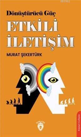 Dönüştürücü Güç Etkili İletişim | Murat Şekertürk | Dorlion Yayınevi