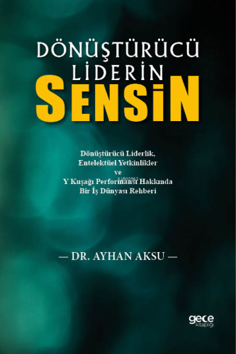 Dönüştürücü Liderin Sensin;Dönüştürücü Liderlik, Entelektüel Yetkinlik