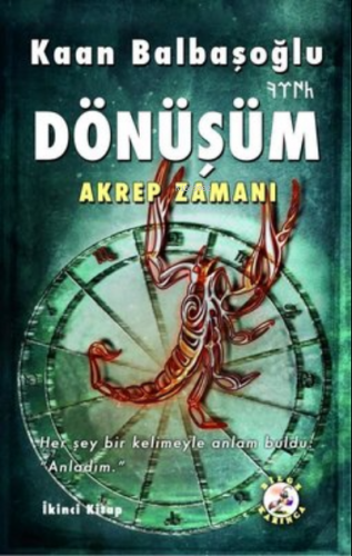 Dönüşüm - Akrep Zamanı | Kaan Balbaşoğlu | Bilge Karınca Yayınları