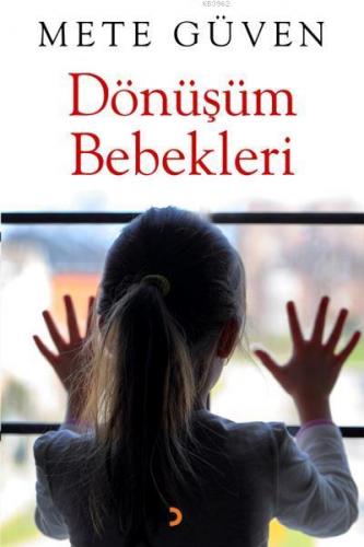 Dönüşüm Bebekleri | Mete Güven | Cinius Yayınları