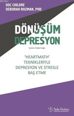 Dönüşüm Depresyon; ‘Heartmath Teknikleri'yle Depresyon ve Stresle Baş 