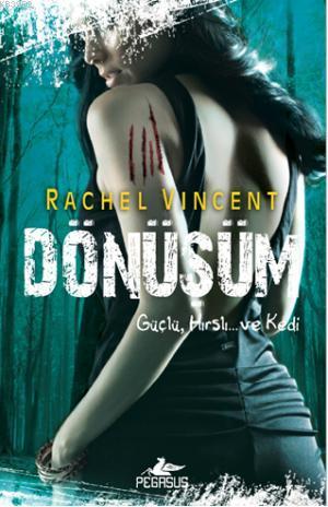 Dönüşüm; Güçlü, Hırslı... ve Kedi | Rachel Vincent | Pegasus Yayıncılı