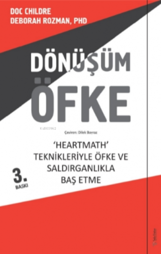 Dönüşüm Öfke;'heartmath' Teknikleriyle Öfke Ve Saldırganlıkla Baş Etme