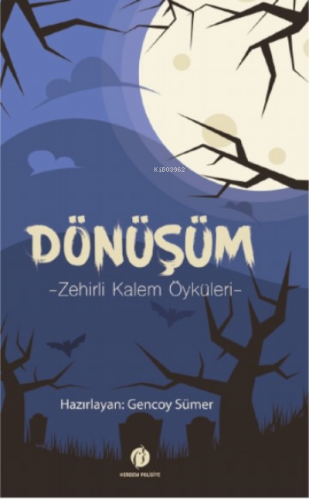 Dönüşüm- Zehirli Kalem Öyküleri | Gencoy Sümer | Herdem Kitap