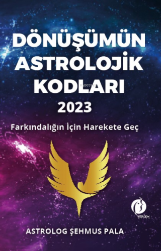 Dönüşümün Astrolojik Kodları;2023 Farkındalığın İçin Harekete Geç | Şe