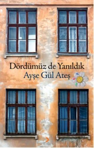 Dördümüz de Yanıldık | Ayşe Gül Ateş | Cinius Yayınları