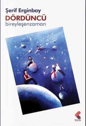 Dördüncü Bireyleşen Zaman | Şerif Enginbay | Klaros Yayınları