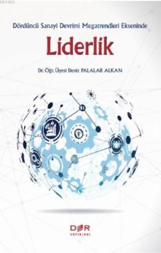 Dördüncü Sanayi Devrimi Ekseninde Liderlik | Deniz Palalar Alkan | Der