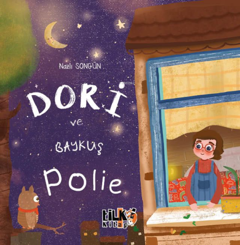 Dori ve Baykuş Polie | Nazlı Songün | Tilki Kitap