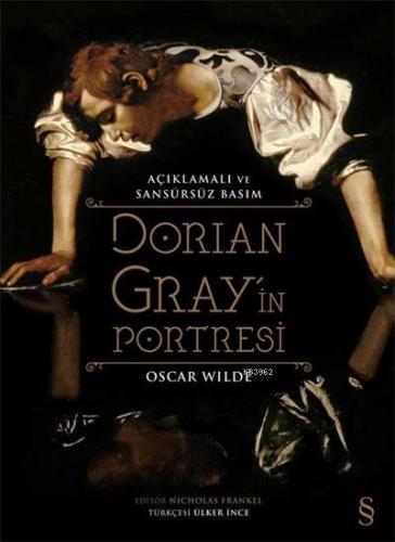 Dorian Gray'in Portresi;Açıklamalı Ve Sansürsüz Basım | Oscar Wilde | 