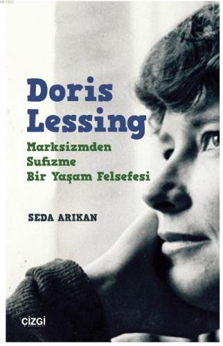 Doris Lessing - Marksizmden Sufizme Bir Yaşam Felsefesi | Seda Arıkan 