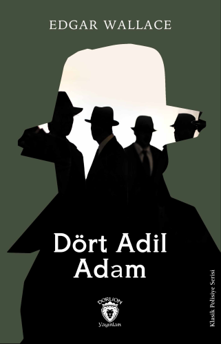 Dört Adil Adam | Edgar Wallace | Dorlion Yayınevi