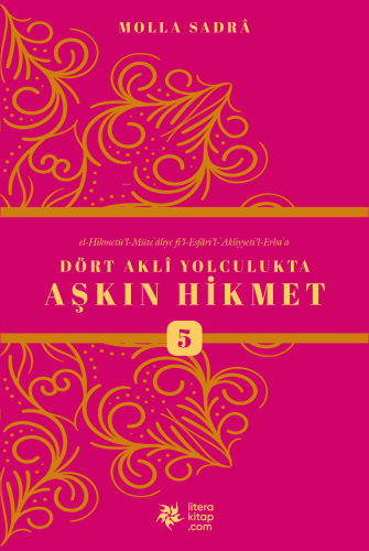 Dört Akli Yolculukta Aşkın Hikmet 5 (Esfârü’l Erba‘a) | Molla Sadreddi