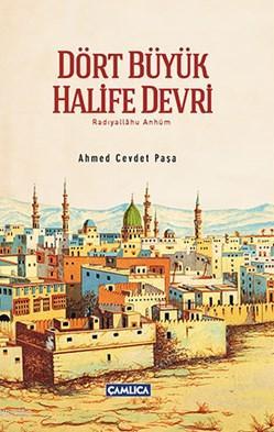 Dört Büyük Halife Devri (Ciltli) | Ahmed Cevdet Paşa | Çamlıca Basım Y