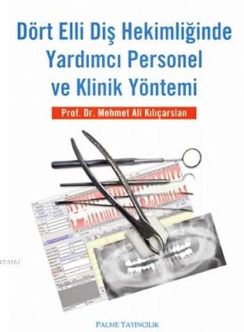 Dört Elli Diş Hekimliğinde Yardımcı Personel ve Klinik Yöntemi | Mehme