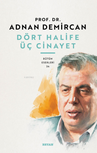 Dört Halife Üç Cinayet | Adnan Demircan | Beyan Yayınları