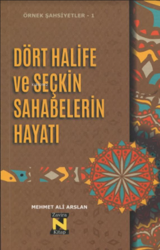 Dört Halife ve Seçkin Sahabelerin Hayatı | Mehmet Ali Arslan | Zavira 