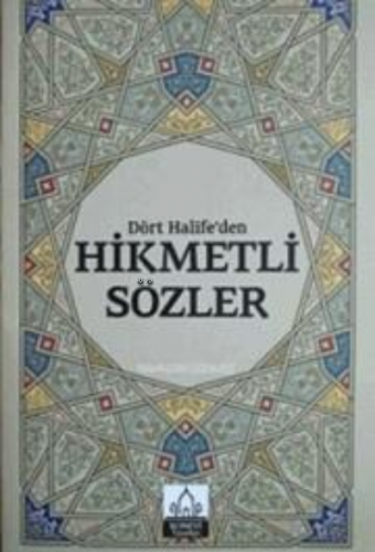 Dört Halifeden Hikmetli Sözler | Kolektif | Konevi Yayınları