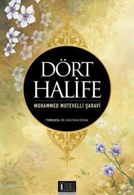 Dört Halife | Muhammed Mutevelli Şaravi | Özgü Yayınları