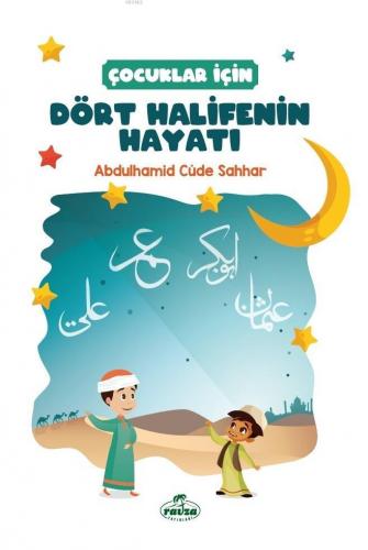 Dört Halifenin Hayatı | Abdulhamid Cude Es-Sahhar | Ravza Yayınları