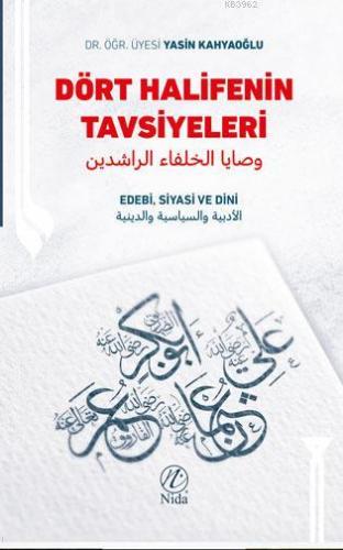 Dört Halifenin Tavsiyeleri; Edebi, Siyasi ve Dini | Yasin Kahyaoğlu | 