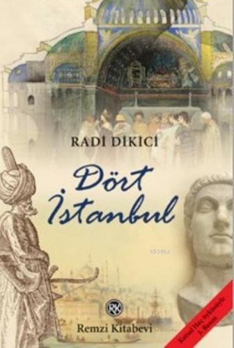 Dört İstanbul | Radi Dikici | Remzi Kitabevi