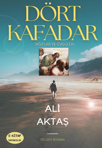 Dört Kafadar | Ali Aktaş | E-Kitap Yayıncılık