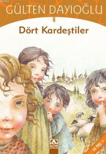 Dört Kardeştiler (10+ Yaş); Gökkuşağı Dizisi | Gülten Dayıoğlu | Altın