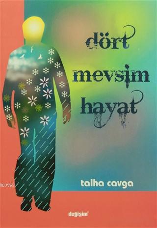 Dört Mevsim Hayat | Talha Cavga | Değişim Yayınları