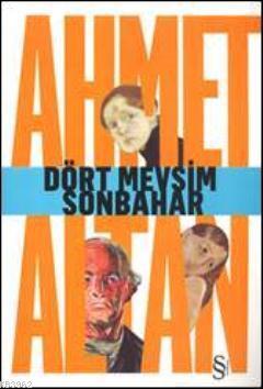 Dört Mevsim Sonbahar | Ahmet Altan | Everest Yayınları