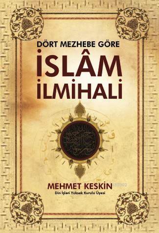 Dört Mezhebe Göre İslâm İlmihali; (büyük boy, şamua kâğıt, ciltli) | M