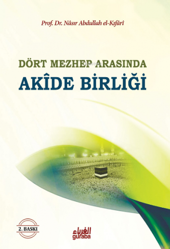 Dört Mezhep Arasında Akide Birliği | Nasır El - Kıfari | Guraba Yayınl