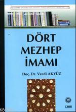 Dört Mezhep İmamı | Vecdi Akyüz | M. Ü. İlahiyat Fakültesi Vakfı Yayın