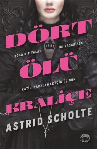 Dört Ölü Kraliçe - Ciltli | Astrid Scholte | Yabancı Yayınları