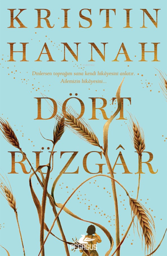 Dört Rüzgar | Kristin Hannah | Pegasus Yayıncılık