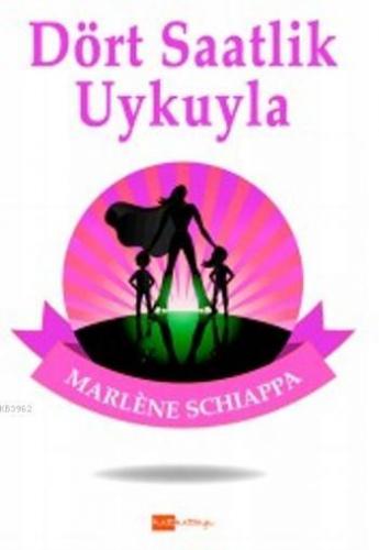 Dört Saatlik Uykuyla | Marlene Schiappa | Hitit Kitap