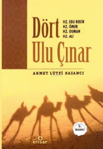 Dört Ulu Çınar | Ahmet Lütfi Kazancı | Ensar Neşriyat